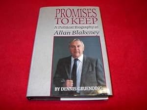 Promises to Keep : A Political Biography of Allan Blakeney