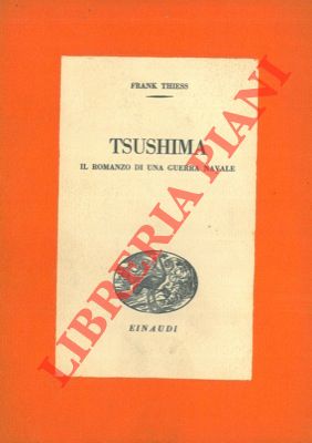 Tsushima. Il romanzo di una guerra navale.