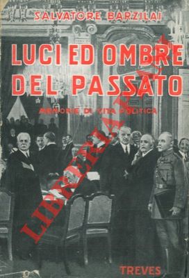 Seller image for Luci ed ombre del passato. Memorie di vita politica. for sale by Libreria Piani