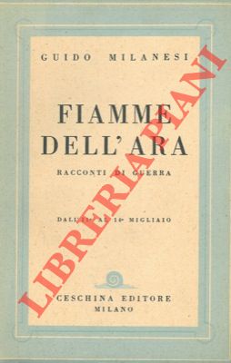 Bild des Verkufers fr Fiamme dell'ara. Racconti di guerra. zum Verkauf von Libreria Piani
