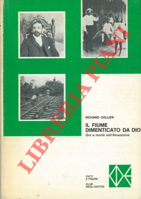 Il fiume dimenticato da Dio. Oro e morte nell'Amazzonia.