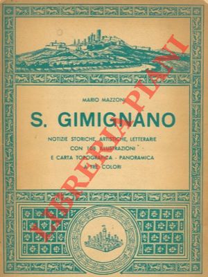 Bild des Verkufers fr San Gimignano. Notizie storiche, artistiche, letterarie. zum Verkauf von Libreria Piani