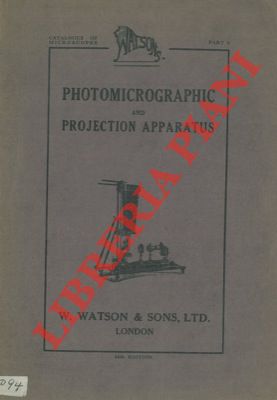 Catalogues of Watson microscopes. Part 5. Photomicrographic and projecton atpparatus.