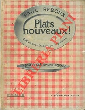 Plats nouveaux! 300 recettes inédites ou singulières.