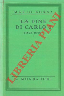 Image du vendeur pour La fine di Carlo I. ( 1625 - 1649 ). mis en vente par Libreria Piani