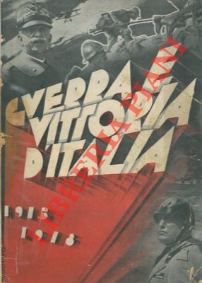 Guerra e vittoria d'Italia 1915-1918.