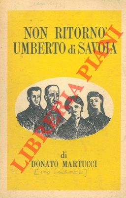 Seller image for Non ritorn Umberto di Savoia. for sale by Libreria Piani