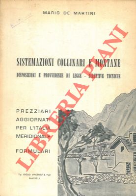 Bild des Verkufers fr Sistemazioni collinari e montane. Disposizioni e provvidenze di legge. direttive tecniche. Prezziari aggiornati per l'Italia meridionale -formulari. zum Verkauf von Libreria Piani