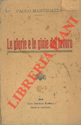 Bild des Verkufers fr Le glorie e le gioje del lavoro. zum Verkauf von Libreria Piani