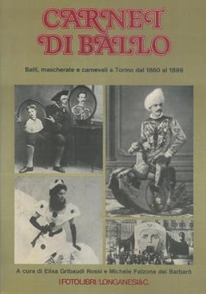 Bild des Verkufers fr Carnet di ballo. Balli, mascherate e carnevali a Torino dal 1860 al 1899. zum Verkauf von Libreria Piani