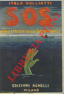 Imagen del vendedor de S.O.S. Insidie e misteri della guerra navale. a la venta por Libreria Piani