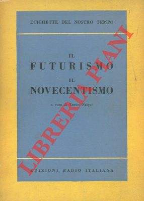 Il futurismo. Il novecentismo.