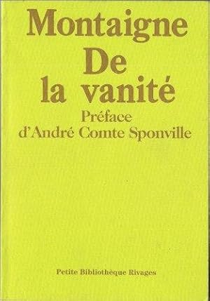 Bild des Verkufers fr De la vanit Essais Livre III , Chapitre 9 - prface d'Andr Comte Sponville zum Verkauf von LES TEMPS MODERNES