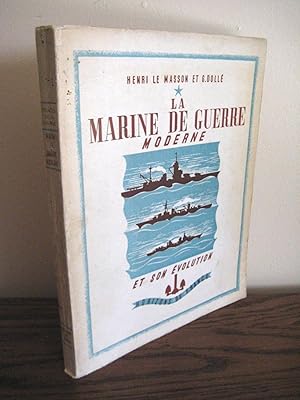 Imagen del vendedor de La Marine de Guerre Moderne et son Evolution ; I : De la Gloire au Richelieu II : Frgates et Croiseurs III : Les Lvriers de la mer, Torpilleurs et Destroyers a la venta por Librairie Thot