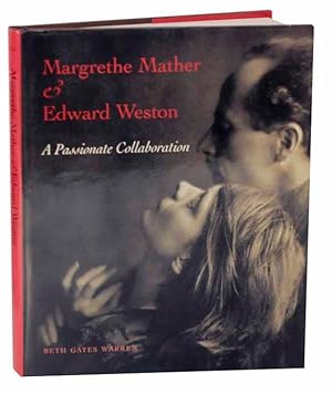 Imagen del vendedor de Margrethe Mather & Edward Weston: A Passionate Collaboration a la venta por Jeff Hirsch Books, ABAA