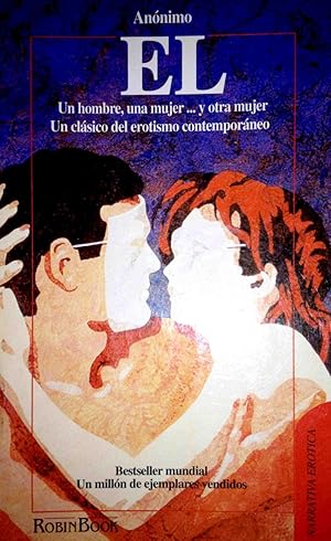Bild des Verkufers fr EL :Un hombre, una mujer y otra mujer un clasico del erotismo contemporaneo zum Verkauf von LA TIENDA DE PACO