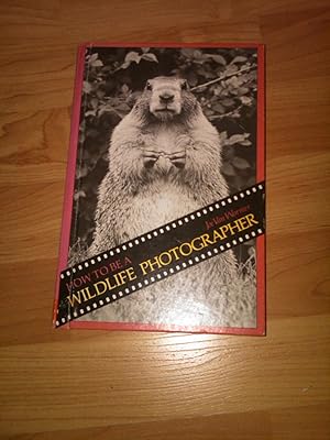 Seller image for How to Be a Wildlife Photographer for sale by H&G Antiquarian Books