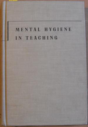 Seller image for Mental Hygiene in Teaching for sale by Reading Habit