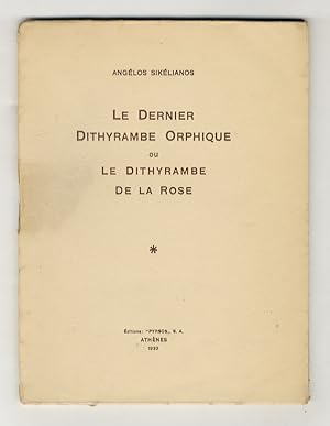 Seller image for Le dernier dithyrambe orphique ou le dithyrambe de la rose. for sale by Libreria Oreste Gozzini snc