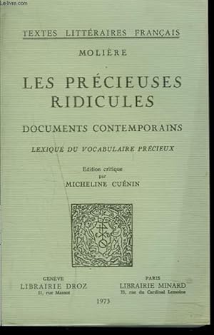 Bild des Verkufers fr LES PRECIEUSES RIDICULES. Documents contemporains. Lexique du vocabulaire prcieux. dition critique par Micheline Cunin. zum Verkauf von Le-Livre