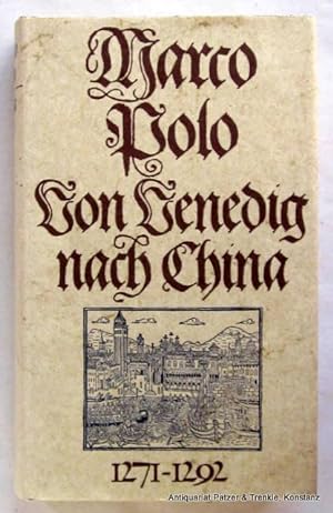 Von Venedig nach China. 1271-1292. Neu herausgegeben u. kommentiert von Theodor A. Knust. Buchgem...
