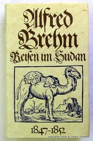 Reisen im Sudan 1847-1852. Herausgegeben, bearbeitet u. eingeleitet von Helmut Arndt. Buchgmeinsc...