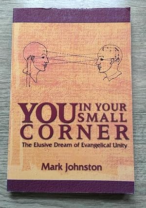 You in Your Small Corner: The Elusive Dream of Evangelical Unity