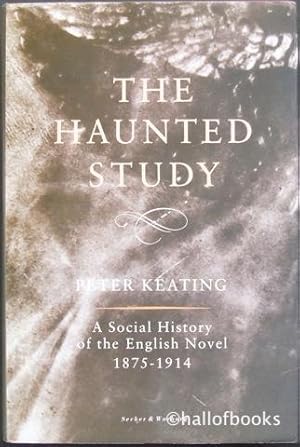 The Haunted Study: A Social History of the English Novel 1875-1914