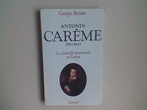 Seller image for Antonin Carme 1783 -1833. La sensualit gourmande en Europe for sale by Librairie de la Garenne