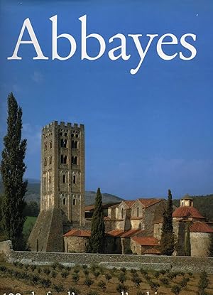ABBAYES . 100 CHEFS D'OEUVRE D'ARCHITECTURE