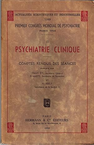 Psychiatrie clinique. Premier Congrès mondial de psychiatrie, Paris 1950. Tome II. Comptes rendus...