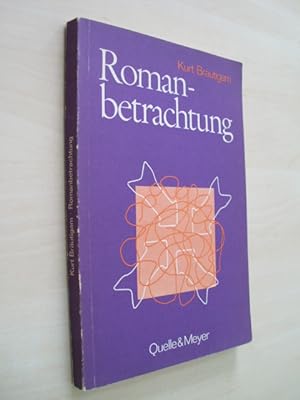 Romanbetrachtung. Zu ihrer Dialektik u. Methodik.