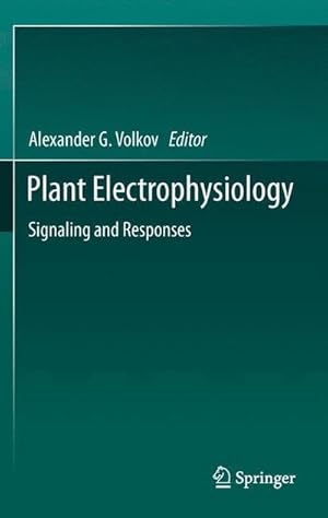 Imagen del vendedor de Plant Electrophysiology : Signaling and Responses a la venta por AHA-BUCH GmbH