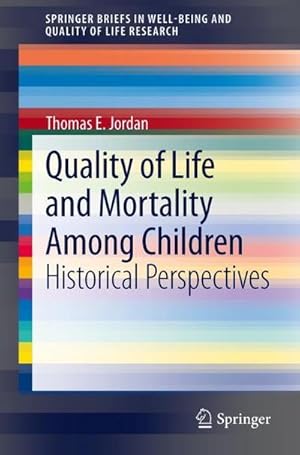 Imagen del vendedor de Quality of Life and Mortality Among Children : Historical Perspectives a la venta por AHA-BUCH GmbH