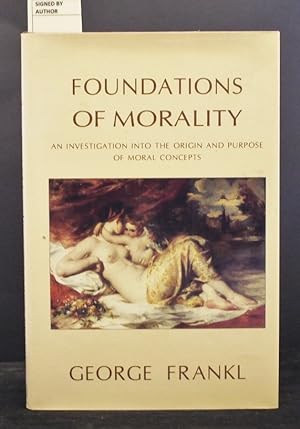 Foundations of Morality: An Investigation Into the Origins and Purpose of Moral Concepts