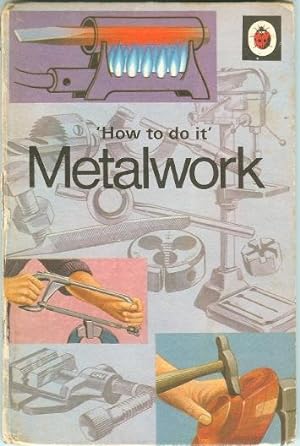 Seller image for How to Do it - Metalwork. for sale by Peakirk Books, Heather Lawrence PBFA