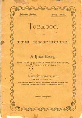 Tobacco, and Its Effects. A Prize Essay, Showing That the Use of Tobacco is a Physical, Mental, M...