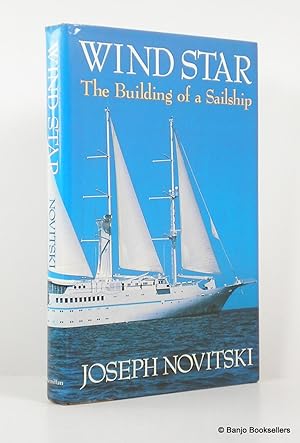 Imagen del vendedor de Wind Star: The Building of a Sailship a la venta por Banjo Booksellers, IOBA