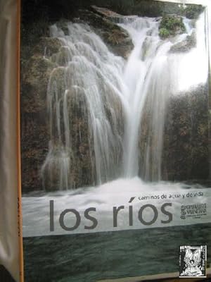 LOS RÍOS. CAMINOS DE AGUA Y DE VIDA