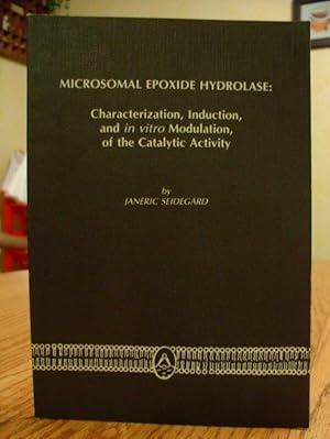 Microsomal Epoxide Hydrolase: Characterization, Induction, and in Vitro Modulation, of the Cataly...