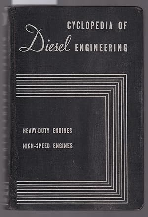 Cyclopedia of Diesel Engineering : Vol 1 : Heavy Duty Engines and High Speed Engines
