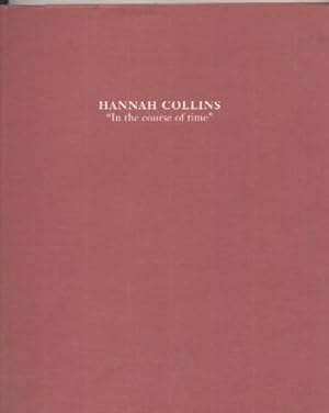 Hannah Collins: In the Course of Time