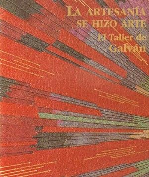 ENCUADERNACION LA ARTESANIA SE HIZO ARTE. EL TALLER DE GALVAN. 1949-1999