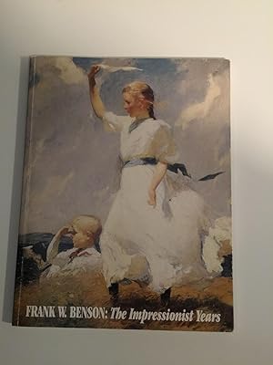 Seller image for Frank W. Benson: The Impressionist Years for sale by WellRead Books A.B.A.A.