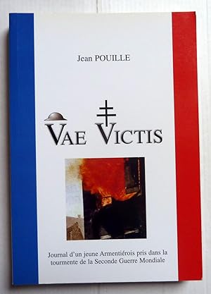 Vae Victis Journal D'un Jeune Armentiérois Pris Dans La Tourmente De La Seconde Guerre Mondiale T...