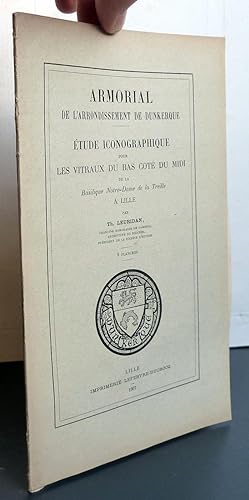 Armorial De L'arrondissement De Dunkerque ; Etude Iconographique Pour Les Vitraux Du Bas Côté Du ...