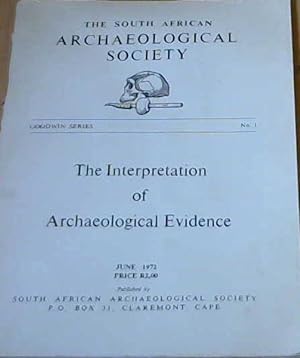 The Interpretation of Archaeological Evidence Goodwin Series No. 1