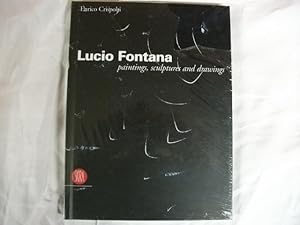 Imagen del vendedor de Lucio Fontana Paintings, Sculptures and Drawings a la venta por Antonio Pennasilico