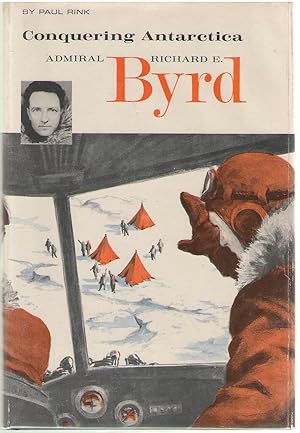 Imagen del vendedor de Admiral Richard E. Byrd Conquering Antarctica a la venta por Dan Glaeser Books