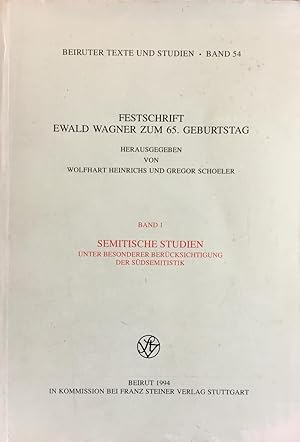 Seller image for Festschrift Ewald Wagner Zum 65. Geburtstag. BAND I: Semetische Studien, unter Besonderer Berucksichtigung de Sudsemitistik. VOLUME I ONLY. for sale by FOLIOS LIMITED